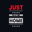 © designbestyou - Just stay home inspirational quotes t shirt design motivational quotes vector t shirt design