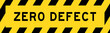 Yellow and black color with line striped label banner with word zero defect