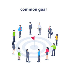 Isometric Vector Illustration On A White Background, People In Business Clothes Stand Around The Flag Located In The Center Of The Target, A Common Goal