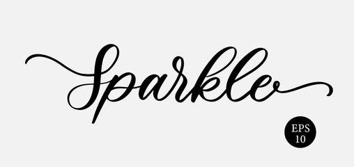 Wall Mural - Sparkle. Cute elegant motivational calligraphy.