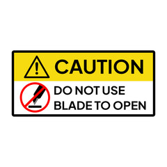 Warning sign or label for industrial.  Caution for do not use blade to open.