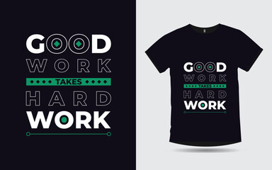 good work takes hard work motivational quotes typography t-shirt design