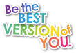 BE THE BEST VERSION OF YOU. colorful typographic slogan with rainbow gradient on transparent background