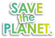 SAVE THE PLANET. green typographic banner on transparent background