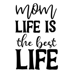 Wall Mural - mom life is the best life svg design