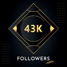 Thank You 43k Or 43 Thousand Followers With Gold Decorative Frames On Black Background. Premium Design For Congratulations, Social Media Story, Social Sites Post, Achievement, Social Networks.