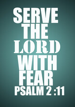 English Bible  Verses  "  Serve The  Lord With Fear Psalm 2 :11 "