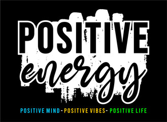 Wall Mural - Positive Energy T shirt Design, Slogan, Inspirational and motivational quotes 