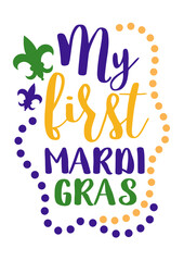 Wall Mural - My first Mardi Gras quote svg. Fleur-de-lis flowers, Beads frame clipart. Carnival shirt design. Fat Tuesday decor