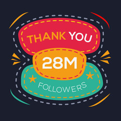 Poster - Creative Thank you (28Million, 28000000) followers celebration template design for social network and follower ,Vector illustration.