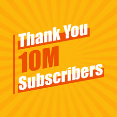 Wall Mural - Thanks 10M subscribers, 10000000 subscribers celebration modern colorful design.