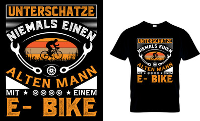 Wall Mural - unterschatze niemals einen alten mann mit einem e- bike...t-shirt design template