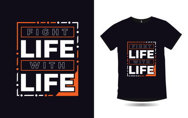 Wall Mural - fight life with life inspirational quotes poster and t shirt design