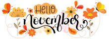 Hello November. NOVEMBER Month Vector Decoration With Flowers, Butterfly And Leaves. Illustration Month November. Hello Autumn	
