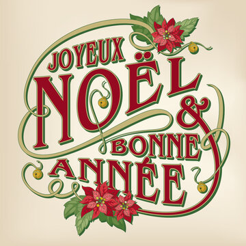 Vector Christmas card with retro style lettering saying „Joyeux Noël & Bonne Année“ with red poinsettia flowers and little bells on a yellowed parchment background.