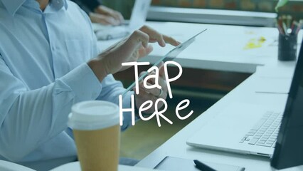 Poster - Animation of tap here text over caucasian man using tablet