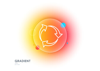 Poster - Recycle arrow line icon. Gradient blur button with glassmorphism. Recycling waste symbol. Reduce and Reuse sign. Transparent glass design. Recycle line icon. Vector