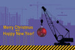 New Year card. A construction crane will lift a large Christmas tree toy.