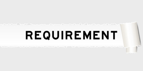 Ripped gray paper background that have word requirement under torn part