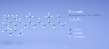 Tretinoin, Molecular Structures, All-trans Retinoic Acid (ATRA), 3d Model, Structural Chemical Formula And Atoms With Color Coding