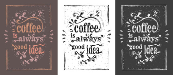 Coffee is always good idea vector banners set with hand drawn lettering, coffee quote cards collection