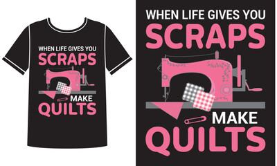 Scraps make quilts t shirt design concept