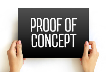 Poster - Proof Of Concept  - realization of a certain method or idea in order to demonstrate its feasibility, text concept on card