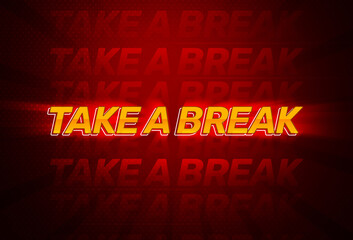 Poster - Take a break banner design with glowing typography in red and yellow colors. Colorful break concept background