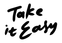 Take It Easy Word Text Illustration Hand Drawn For Sticker And Design Element