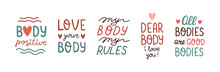 Body Positive Lettering. Love Your Body. Feminism Handwritting Slogan. Happy Body Positive Quote. Vector