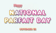 © Rehmat - Happy National Parfait Day, November 25. Calendar of November Retro Text Effect, Vector design