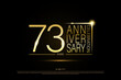 73 years golden anniversary gold logo on black background, vector design for celebration.