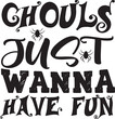ghouls just wanna have fun