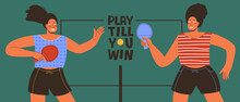 Two Female Athletes Playing Ping Pong. Table Tennis Tournament. Active Young Women Compete In A Sports Game. Table Tennis Ping Pong Match. Hand Drawn Vector Illustration, Horizontal Banner, Poster.