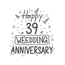 39 Years Anniversary Celebration Hand Drawing Typography Design. Happy 39th Wedding Anniversary Hand Lettering