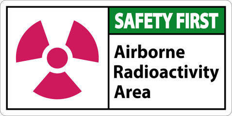 Safety First Airborne Radioactivity Area Symbol Sign On White Background