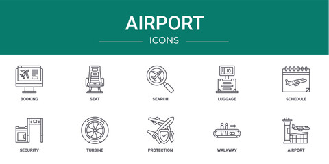 set of 10 outline web airport icons such as booking, seat, search, luggage, schedule, security, turbine vector icons for report, presentation, diagram, web design, mobile app