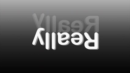 Fototapete - REALLY text rotating 3D rendering text motion graphics animation, kinetic typography 4K 60FPS.