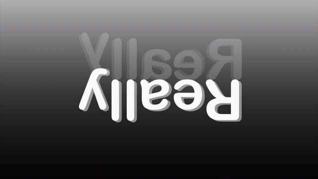 REALLY text rotating 3D rendering text motion graphics animation, kinetic typography 4K 60FPS.