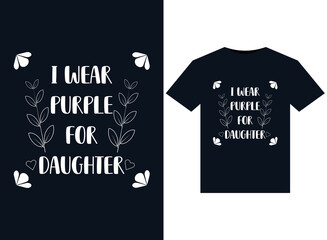 Wall Mural - I Wear Purple For Daughter illustrations for print-ready T-Shirts design