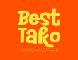 © Popskraft - Vector advertising poster Best Taco. Bright Playful Font. Funny Alphabet Letters, Numbers and Symbols set.