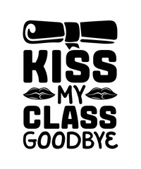 kiss my class goodbye  svg