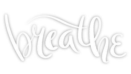 Wall Mural - BREATHE white brush lettering banner with drop shadow on transparent background