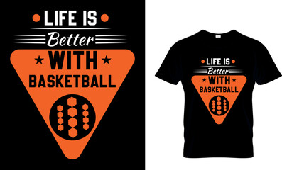 Wall Mural - life is better with basketball...t-shirt design template