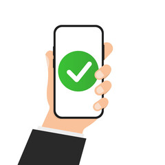 Poster - A hand holding a phone showing a button with a check mark on a white background. Vector illustration