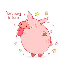 Happy Fat Pig Stick Out Tongue. Inscription Don't Worry Be Happy. Banner With Affirmation For Kids Playroom. Motivational Quote For Card, Poster, Nursery, T-shirt. Vector Illustration EPS8