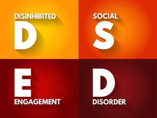 DSED Disinhibited Social Engagement Disorder - behavioral disorder that occurs in young children, acronym text concept background