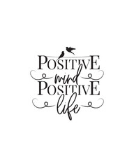 Wall Mural - Positive mind positive life, vector. Motivational inspirational positive life quotes. Scandinavian minimalist typographical poster design. 