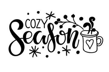 Wall Mural - Cozy Season sign. Vector calligraphy lettering inscription with winter plant and snowflakes, hot drink Sketch. Black white Typography vector sing for card and poster, sale billboard, banner and badge.