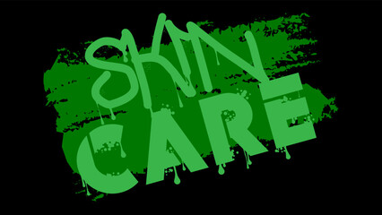 Poster - Skin Care. Graffiti tag. Abstract modern street art decoration performed in urban painting style.